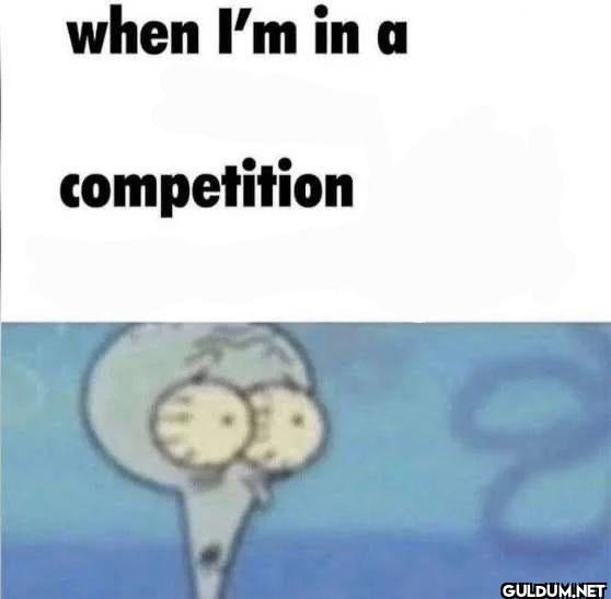when I'm in a competition