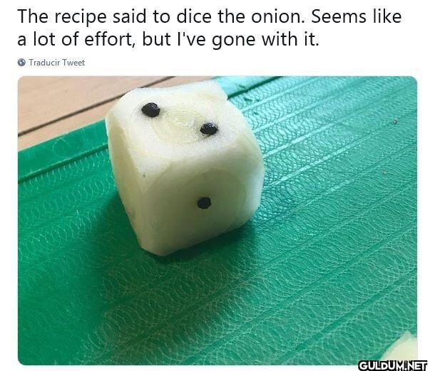 The recipe said to dice...