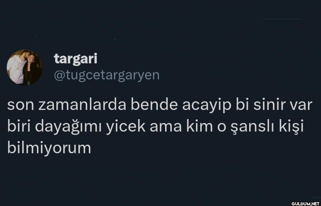 son zamanlarda bende...