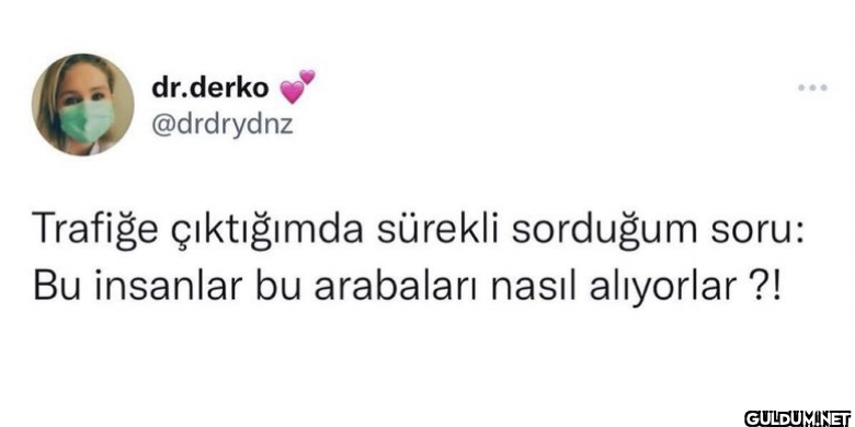 Trafiğe çıktığımda sürekli...