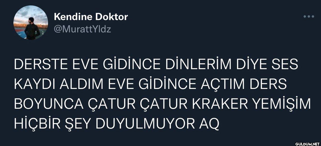 DERSTE EVE GİDİNCE...
