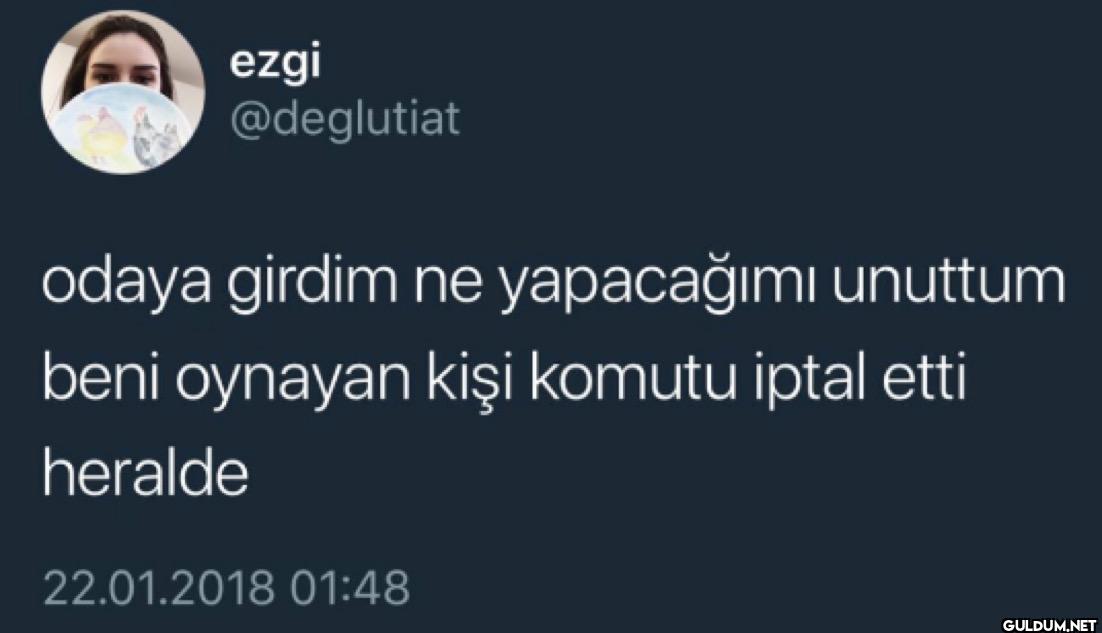 odaya girdim ne yapacağımı...