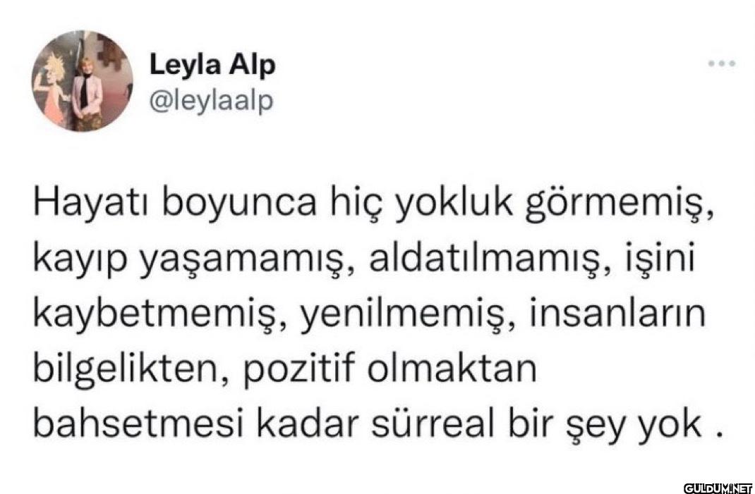 Hayatı boyunca hiç yokluk...