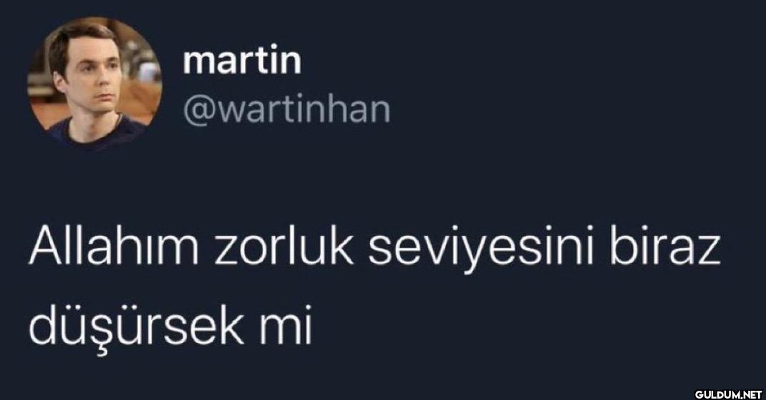 Allahım zorluk seviyesini...