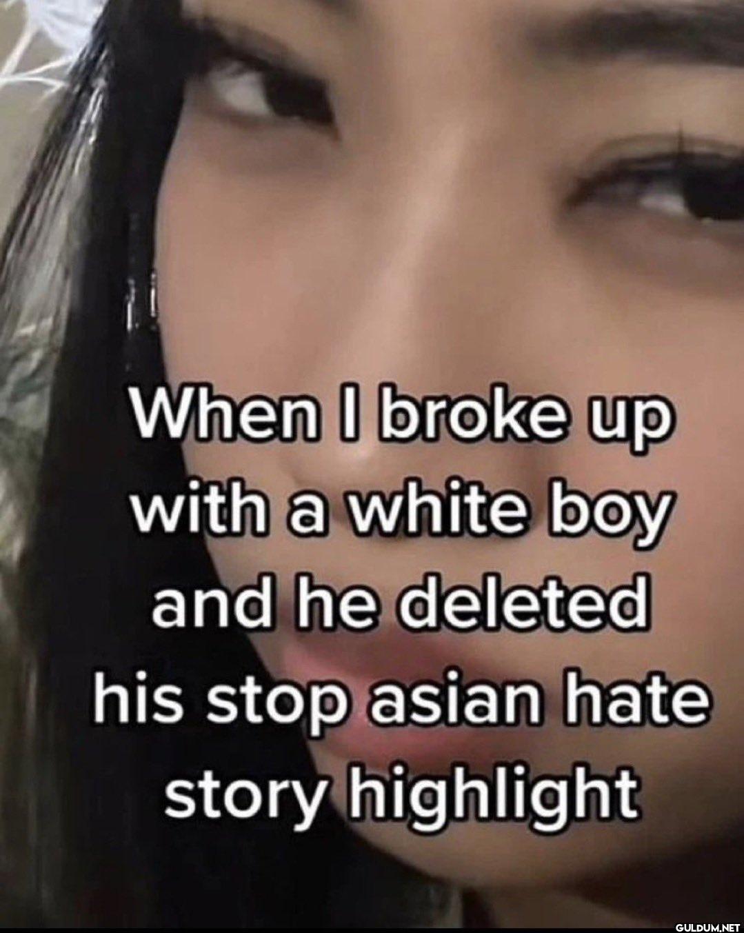 When I broke up with a...