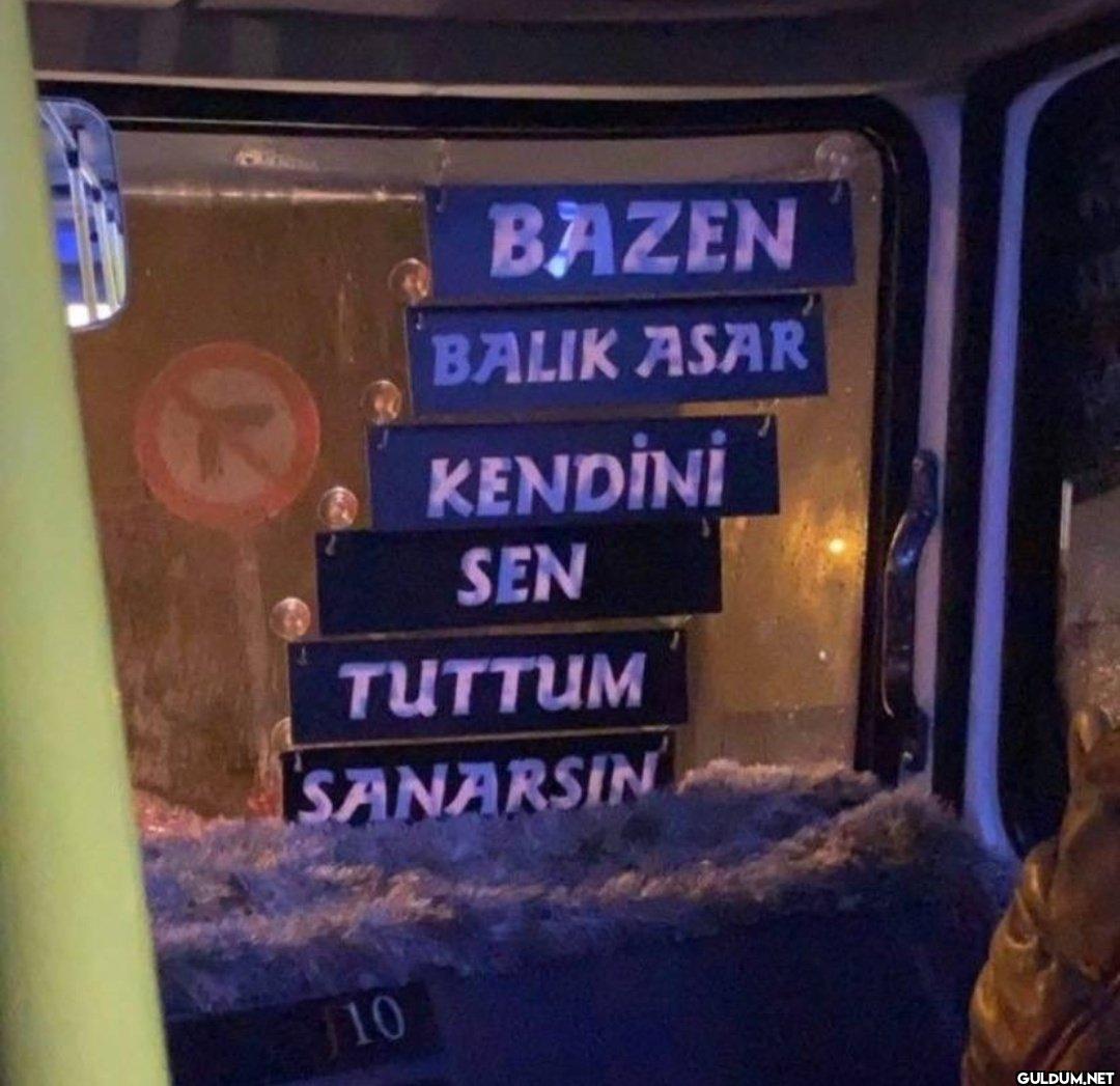 BAZEN BALIK ASAR KENDİNİ...