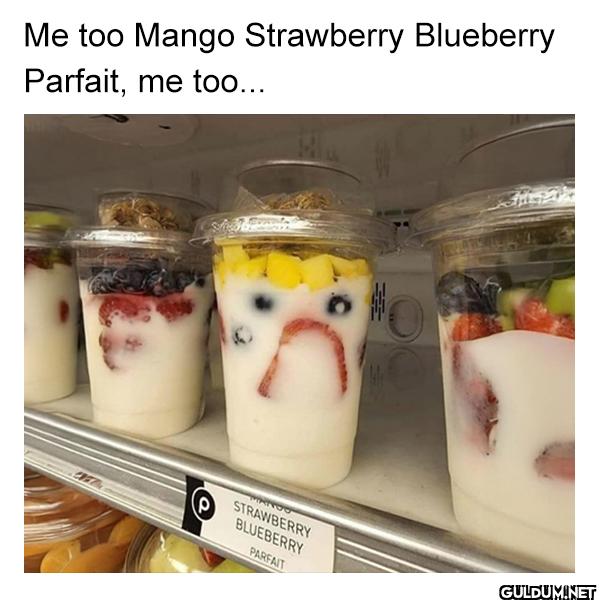Me too Mango Strawberry...