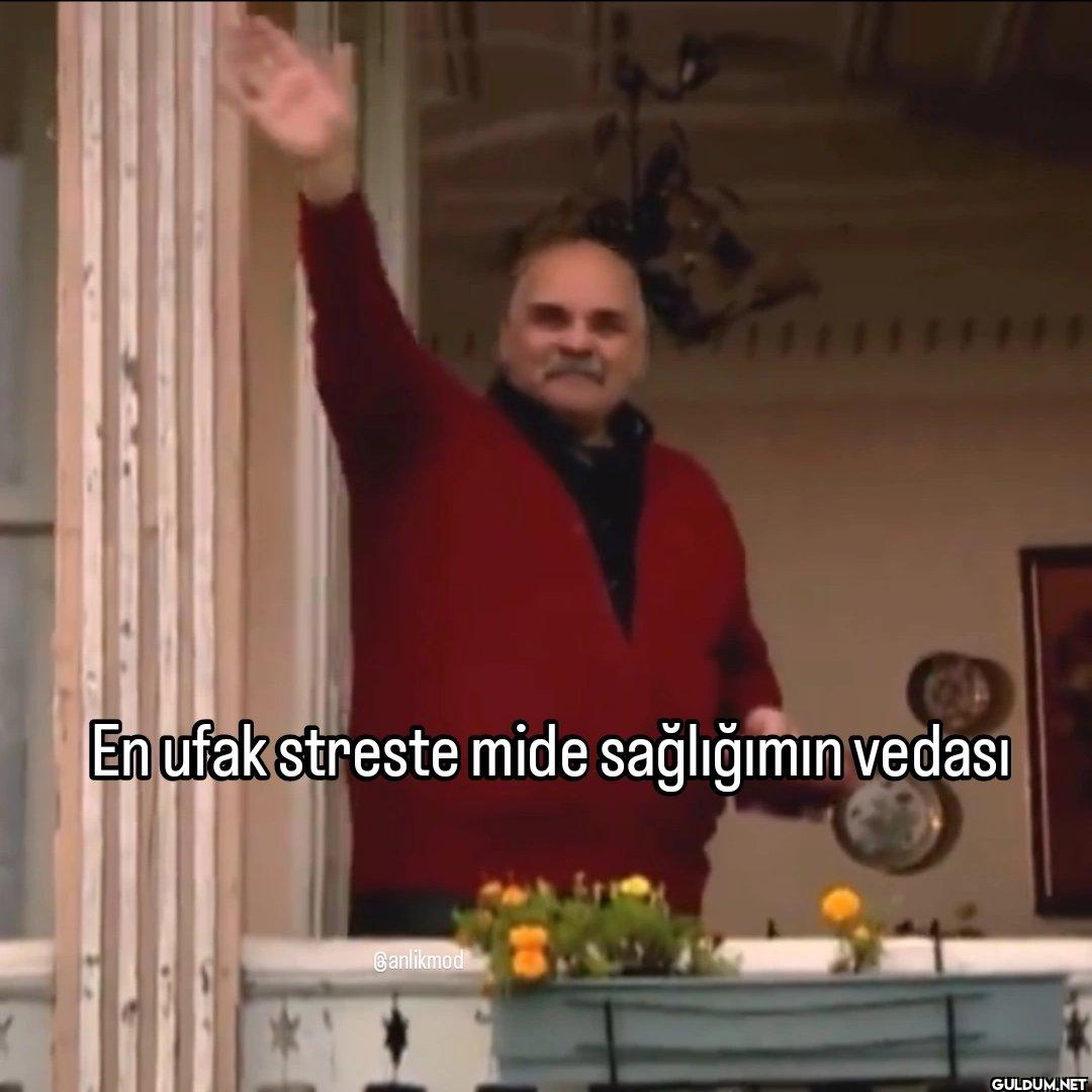 11 En ufak streste mide...