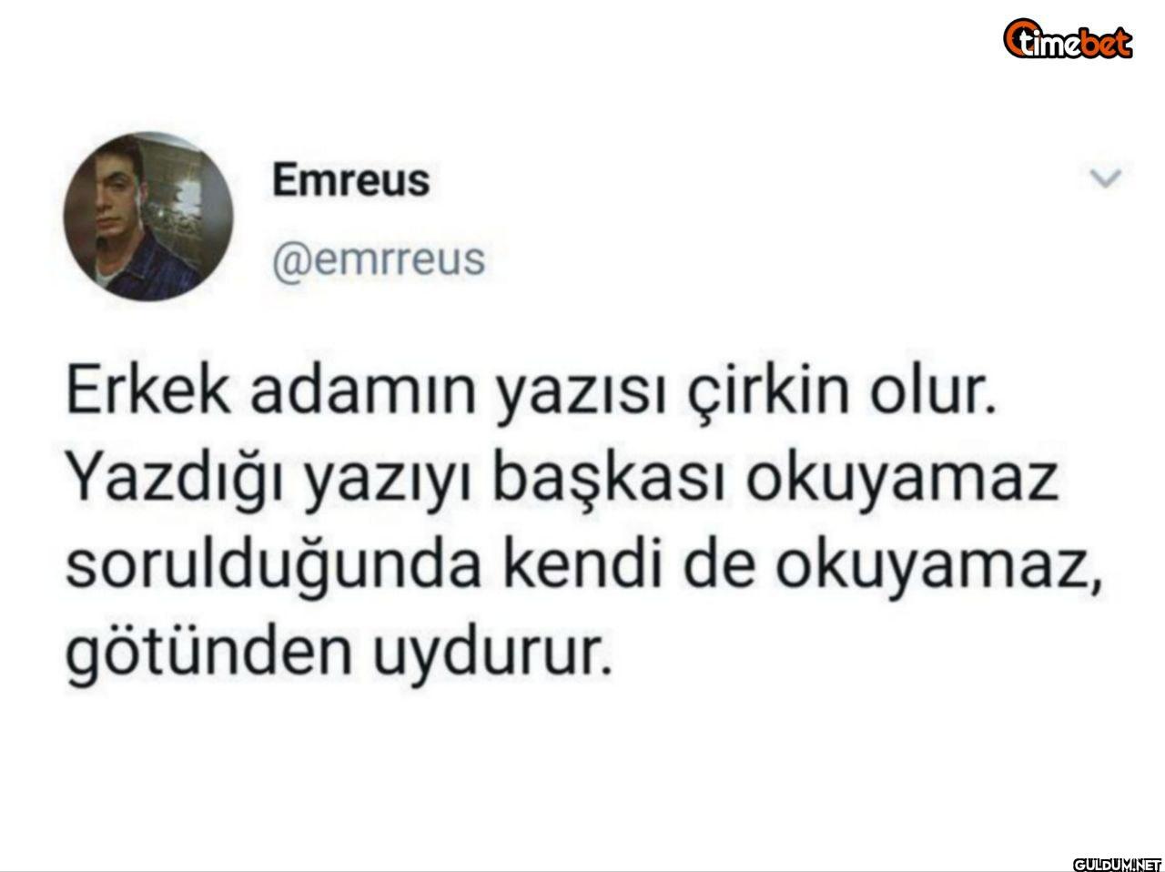 Erkek adamın yazısı çirkin...