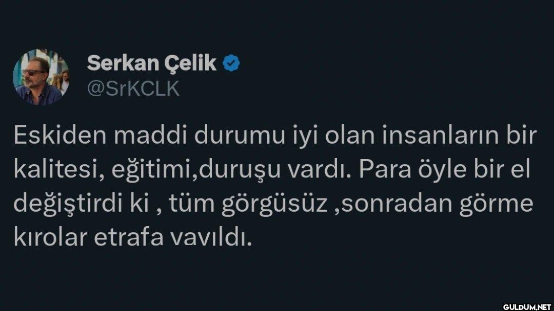 Eskiden maddi durumu iyi...